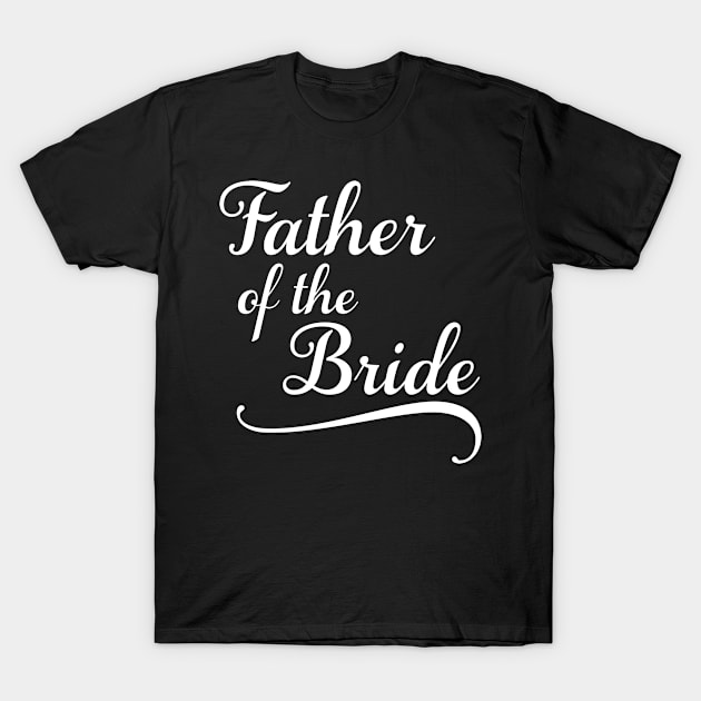 Father Of The Bride T-Shirt by Eyes4